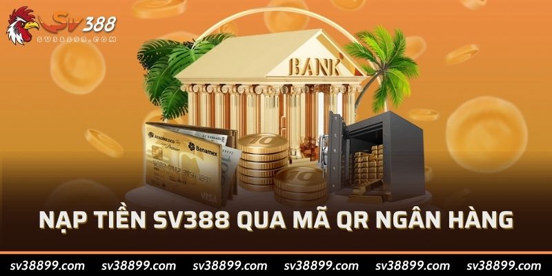 Nạp tiền SV388 qua mã QR ngân hàng